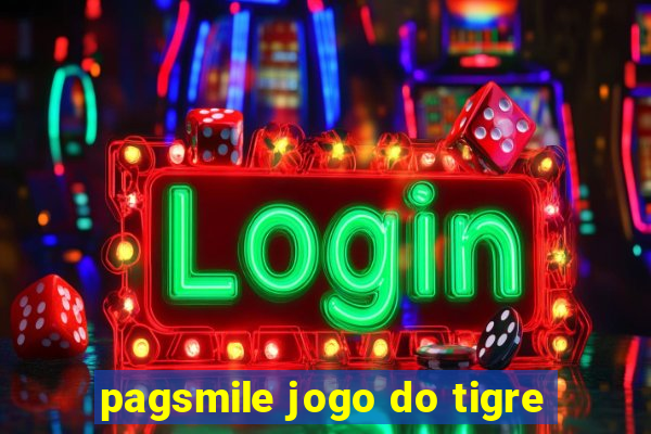 pagsmile jogo do tigre